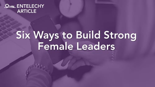 six_ways_to_build_strong_female_leaders_article